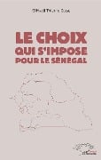 Le choix qui s'impose pour le Sénégal - Gueye