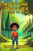 Cover-Bild zum Titel 'Everyone Deserves A Turn To Lead' von 'Emily Knight'