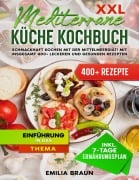 Cover-Bild zum Titel 'XXL Mediterrane Küche Kochbuch' von 'Emilia Braun'