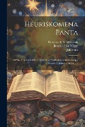 Heuriskomena Panta: Ad Mss. Codices Gallicos, Vaticanos, Anglicanos Germanicosque ... Castigata, Innumeris Aucta ...... - Johannes (Chrysostomus)