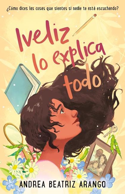 Iveliz Lo Explica Todo / Iveliz Explains It All - Andrea Beatriz Arango