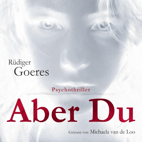Aber du - Rüdiger Goeres