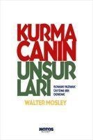Kurmacanin Unsurlari - Walter Mosley
