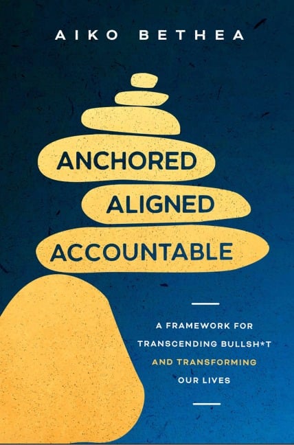 Anchored, Aligned, Accountable - Aiko Bethea