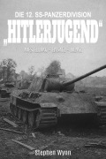 Cover-Bild zum Titel 'Die 12. SS-Panzerdivision "Hitlerjugend"' von 'Stephen Wynn'