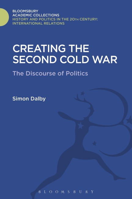 Creating the Second Cold War - Simon Dalby
