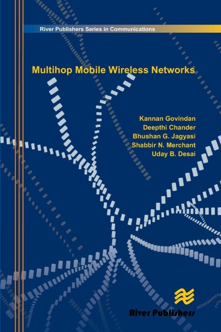 Multihop Mobile Wireless Networks - Kannan Govindan, Deepthi Chander, Bhushan G. Jagyasi