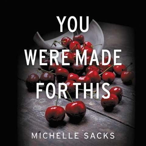 You Were Made for This - Michelle Sacks