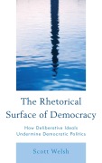 Cover-Bild zum Titel 'The Rhetorical Surface of Democracy' von 'Scott Welsh'
