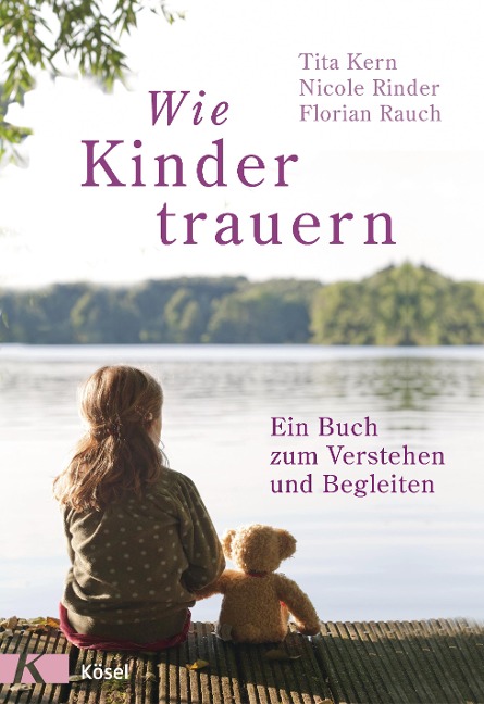 Wie Kinder trauern - Florian Rauch, Nicole Rinder, Tita Kern