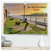 Reise durch Deutschland - Rees am Niederrhein (hochwertiger Premium Wandkalender 2026 DIN A2 quer), Kunstdruck in Hochglanz - Peter Roder