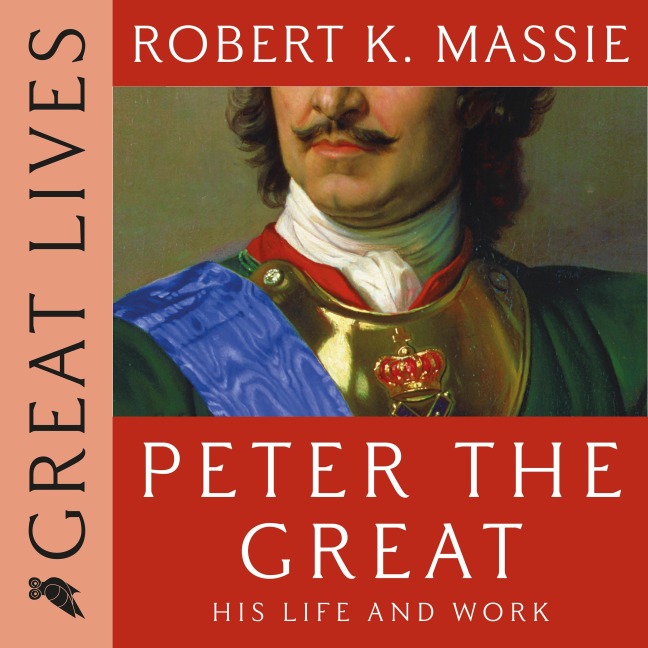 Peter the Great - Robert K. Massie