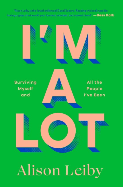I'm a Lot - Alison Leiby