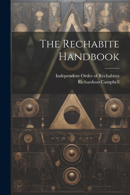 The Rechabite Handbook - Richardson Campbell