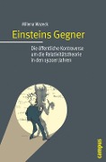 Einsteins Gegner - Milena Wazeck