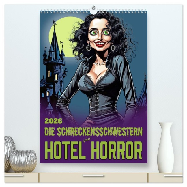 Die Schreckensschwestern vom Hotel Horror (hochwertiger Premium Wandkalender 2026 DIN A2 hoch), Kunstdruck in Hochglanz - Werner Braun