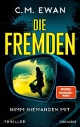 Cover-Bild zum Titel 'Die Fremden - Nimm niemanden mit' von 'C. M. Ewan'