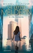 Cover-Bild zum Titel 'Die letzte Melderin' von 'Michael G. Spitzer'