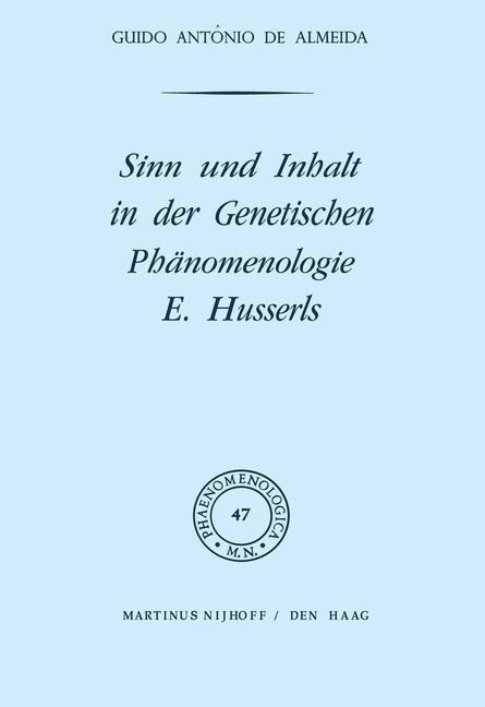 Sinn und Inhalt in der Genetischen Phänomenologie E. Husserls - G. A. De Almeida