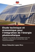 Cover-Bild zum Titel 'Étude technique et économique pour l'intégration de l'énergie photovoltaïque' von 'Oscar Eduardo Lopez Rico'