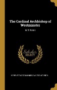 Cover-Bild zum Titel 'The Cardinal Archbishop of Westminster' von 'Henry Edward Manning, Wilfrid Meynell'