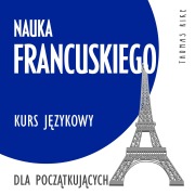 Cover-Bild zum Titel 'Nauka francuskiego (kurs j¿zykowy dla pocz¿tkuj¿cych)' von 'Thomas Rike'