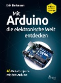 Cover-Bild zum Titel 'Mit Arduino die elektronische Welt entdecken' von 'Erik Bartmann'
