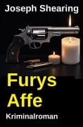 Cover-Bild zum Titel 'Furys Affe: Kriminalroman' von 'Joseph Shearing'