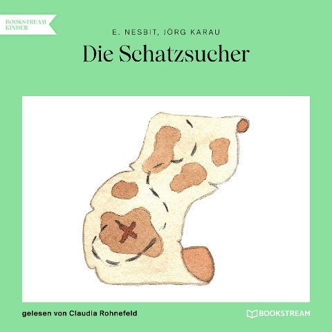 Die Schatzsucher - Jörg Karau, E. Nesbit