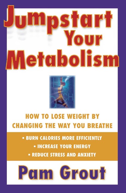 Jumpstart Your Metabolism - Pam Grout