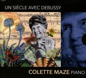 Ein Jahrhundert mit Debussy - Colette Maze