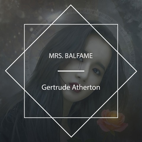 Mrs. Balfame - Gertrude Atherton