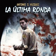 Cover-Bild zum Titel 'La última ronda' von 'Antonio Sánchez Vázquez'