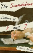 Cover-Bild zum Titel 'The Scandalous Letters of V and J' von 'Felicia Davin'