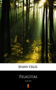 Cover-Bild zum Titel 'Felicitas' von 'Felix Dahn'
