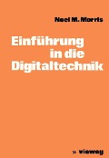 Cover-Bild zum Titel 'Einführung in die Digitaltechnik' von 'Noel M. Morris'