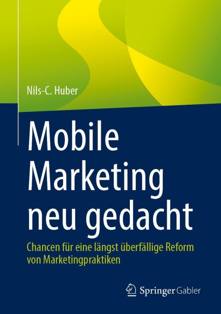 Mobile Marketing neu gedacht - Nils-Carsten Huber