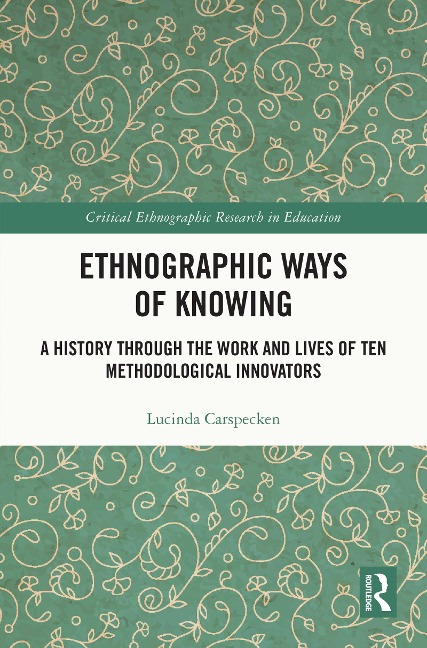 Ethnographic Ways of Knowing - Lucinda Carspecken