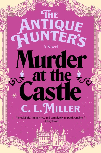 The Antique Hunter's Murder at the Castle - C. L. Miller
