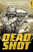 Cover-Bild zum Titel 'Dead Shot' von 'Jack Coughlin, Donald A. Davis'