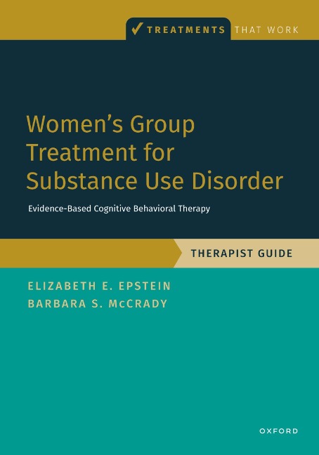 Women's Group Treatment for Substance Use Disorder - Elizabeth E. Epstein, Barbara S. McCrady