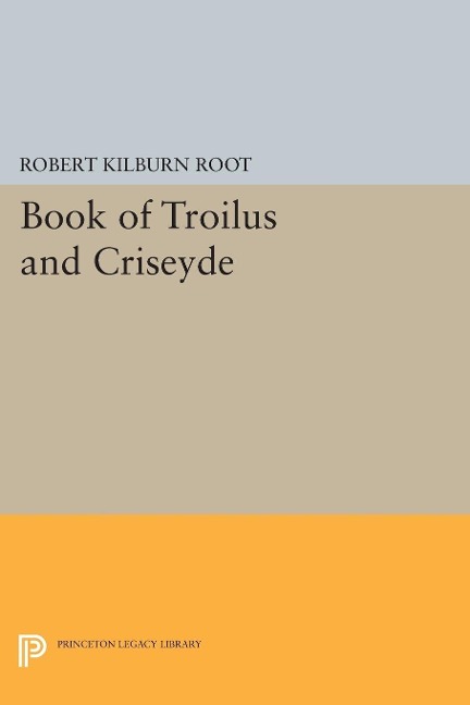 Book of Troilus and Criseyde - Robert Kilburn Root