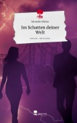 Im Schatten deiner Welt. Life is a Story - story.one - Michelle Müller