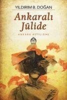 Ankarali Jülide - Yildirim B. Dogan