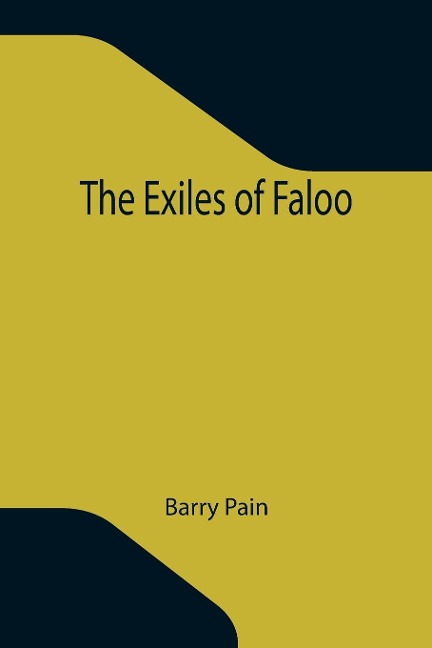 The Exiles of Faloo - Barry Pain
