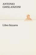 Libro bizzarro - Antonio Ghislanzoni