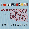 I Heart Oklahoma! - Roy Scranton