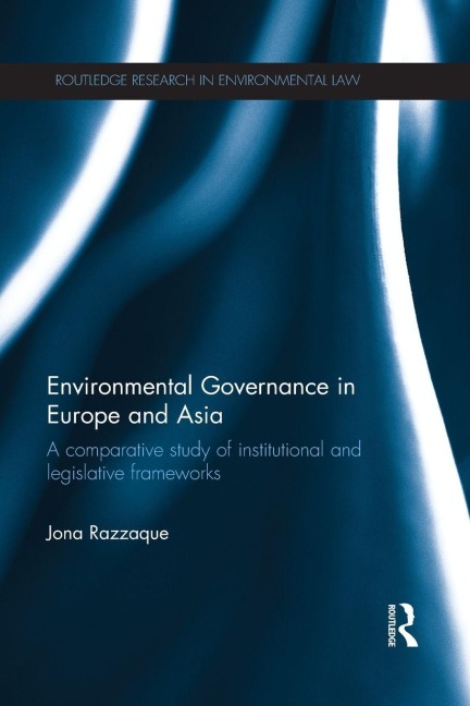Environmental Governance in Europe and Asia - Jona Razzaque