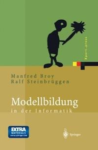 Modellbildung in der Informatik - Manfred Broy, Ralf Steinbrüggen
