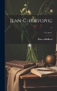 Cover-Bild zum Titel 'Jean-Christophe ..; Volume 1' von 'Romain Rolland'